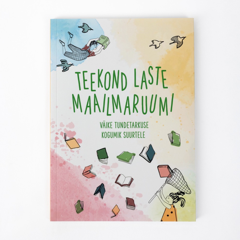 Teekond laste maailmaruumi. Väike tundetarkuse kogumik suurtele
